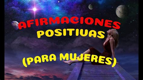 AFIRMACIONES POSITIVAS PARA MUJERES YouTube