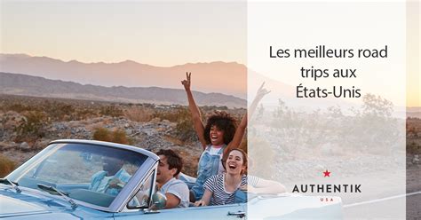 Vacances Aux Tats Unis Road Trips Sur Mesure Authentik Usa