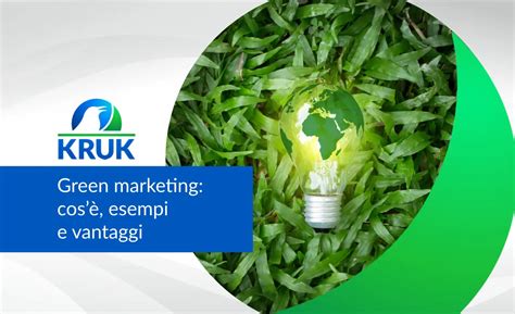 Green marketing cos è esempi e vantaggi KRUK Italia