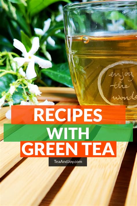 Recipes With Green Tea ⋆ Tea and Joy