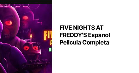 Five Nights At Freddys Espanol Pelicula Completa