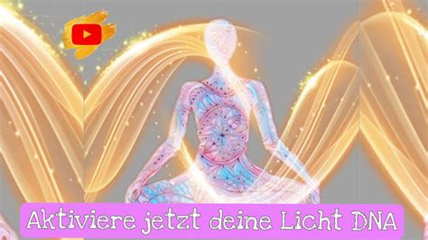 Aktiviere deine Licht DNA Höre bis zum Schluss dna meditation