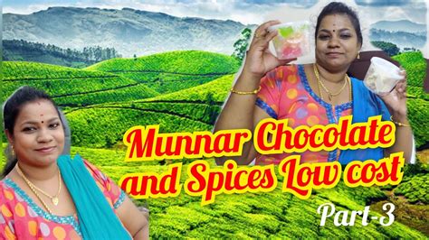 Munnar Trip Chocolates And Spices At Low Cost Budget Trip From Chennai Original Chocolate