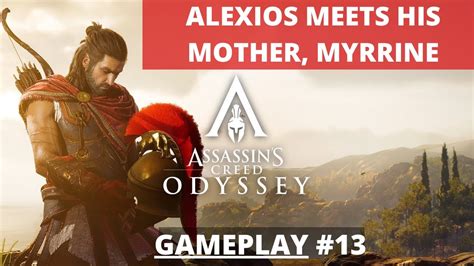 Alexios Meets His Mother Myrrine Assassin’s Creed Odyssey Gameplay 13 Youtube