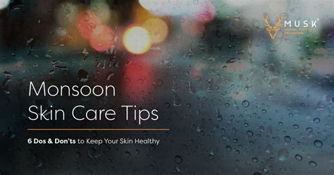 Monsoon Skin Care Tips 6 Dos And Donts To Keep Your Skin Healthy