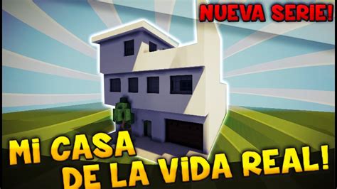 CONSTRUYENDO MI MANSION DE LA VIDA REAL EN MINECRAFT O NUEVA SERIE