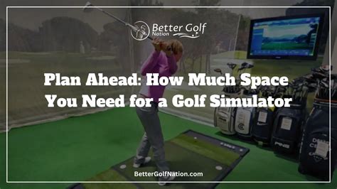 Plan Ahead How Much Space You Need For A Golf Simulator