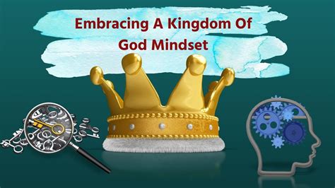 Embracing The Kingdom Of God Mindset Youtube