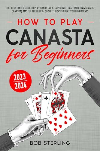 Canasta For Beginners The Complete Guide To Play Canasta Like A Pro