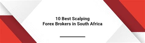 10 Best Scalping Forex Brokers In South Africa Khwezi Trade