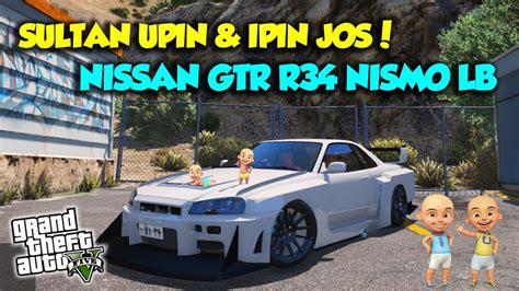 SULTAN UPIN IPIN BALAP MOBIL NISSAN GTR R34 LB GARASI DRIFT GTA 5 MOD