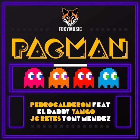 Pacman Feat Tony M Ndez El Daddy Pedro Calder N Yango Jc