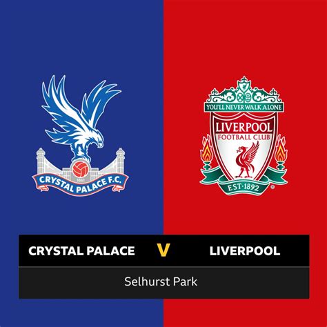 Follow Crystal Palace V Liverpool Live Bbc Sport