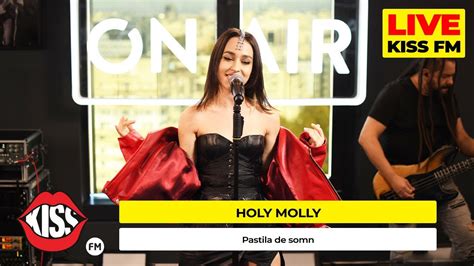 Holy Molly Pastila De Somn Live Kiss Fm Youtube