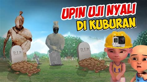 Upin Ipin Uji Nyali Di Kuburan Ipin Takut Gta Lucu Youtube