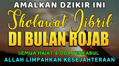 Sholawat Jibril Dibulan Rajab Semua Hajat Doa Terkabul Limpahkan