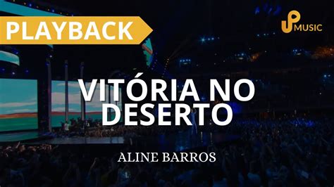 Vit Ria No Deserto Playback Letra Aline Barros Youtube