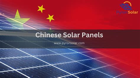 Chinese Solar Panels: Are They Really Good? - Pyron Solar