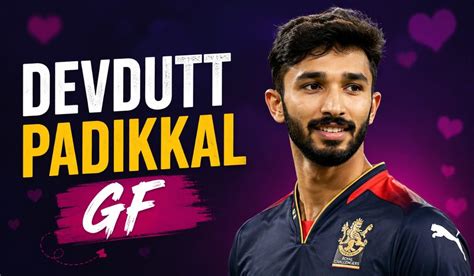 devdutt padikkal gf relationship status age family net worth
