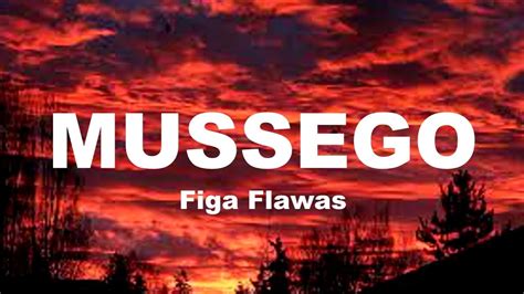 Mussegu Figa Flawas Letra Lyrics Youtube