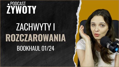 Styczniowy Bookhaul Rozczarowania I Zachwyty Youtube