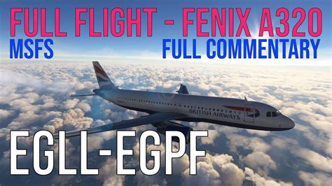 MSFS 4K60 Full Flight Heathrow EGLL To Glasgow EGPF Fenix