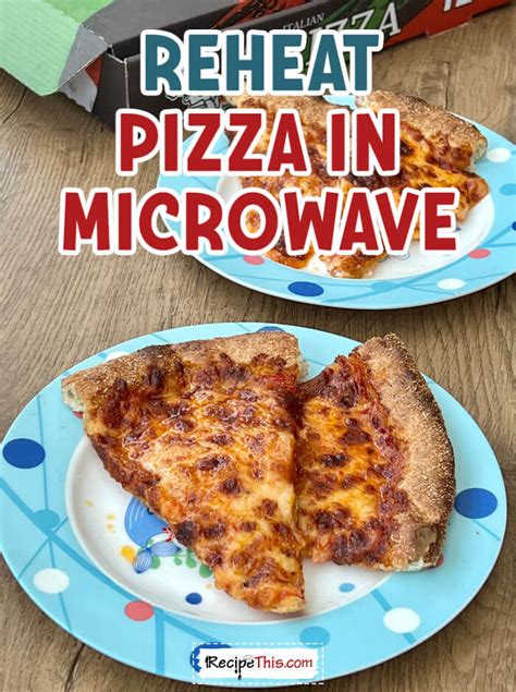 Reheat Pizza In Microwave Recipe This