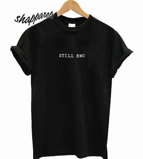 Still Emo T shirt