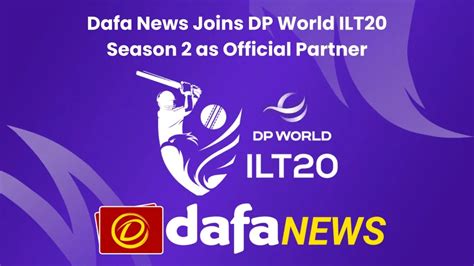 Dafa News Joins DP World ILT20 Season 2 As Official Partner