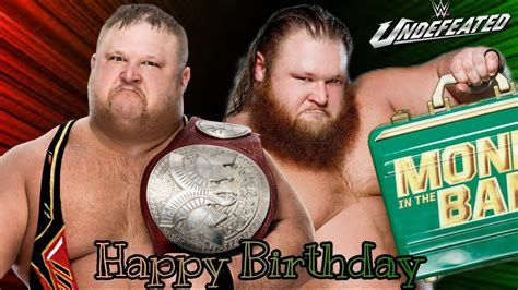 WWE UNDEFEATED HAPPY BIRTHDAY OTIS DOZOVIC YouTube