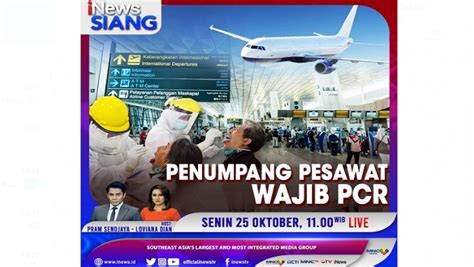 Penumpang Pesawat Wajib PCR Selengkapnya Di INews Siang