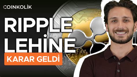 Ripple Ve Sec Davas Nda Ripple Lehine Nemli Geli Me Xrp Destek Ve