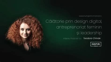 Teodora Chinde Calatorie Prin Design Digital Antreprenoriat Feminin