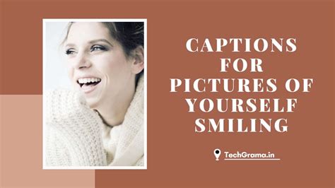 159 Best Captions For Pictures Of Yourself Smiling 2025 Techgrama