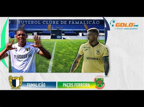 Famalic O Vs Pa Os De Ferreira Youtube