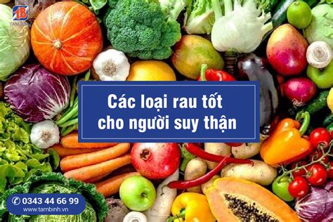 Ăn rau gì tốt cho thận Danh sách rau củ giúp cải thiện sức khỏe thận