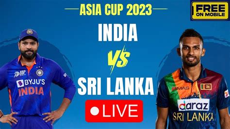 India Vs Sri Lanka Asia Cup 2023 Live IND Vs SL Live Score Commentary