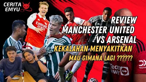 Kalah Lagi‼️review Arsenal Vs Manchester United‼️emyu Banyak Dirugikan