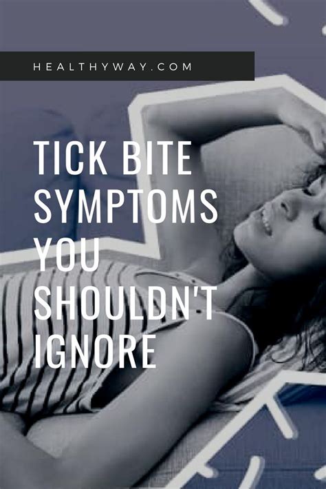 Tick Bite Symptoms and Signs of Lyme Disease - HealthyWay | Tick bite ...