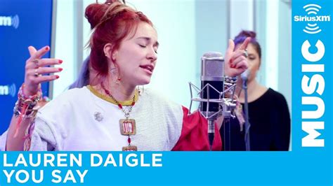 Lauren Daigle You Say Live Siriusxm Youtube