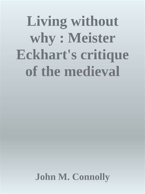 Living Without Why - Meister Eckhart - S Critique of The Medieval Concept of Will | PDF | Thomas ...