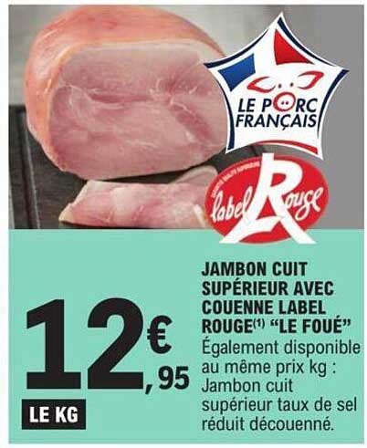 Promo Jambon Cuit Sup Rieur Avec Couenne Label Rouge Le Fou Chez E