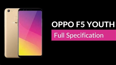 Oppo F5 Youth Full Specification Specs Features Oppo F5 Youth Price In India Oppo F5 Youtube