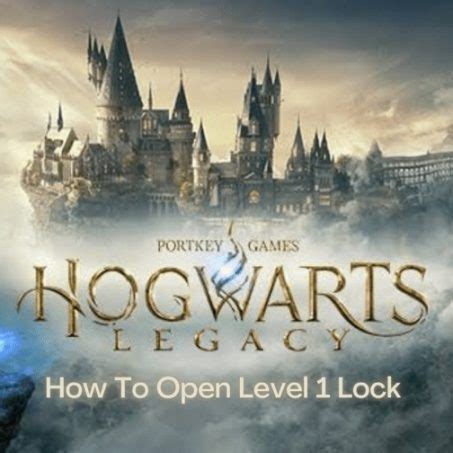 Hogwarts Legacy How To Unlock Locks Practical Solution Veryali Gaming