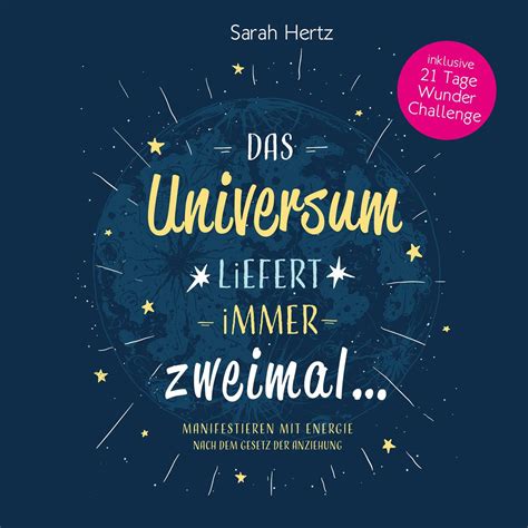 Das Universum Liefert Immer Zweimal Manifestieren Mit Energie Nach