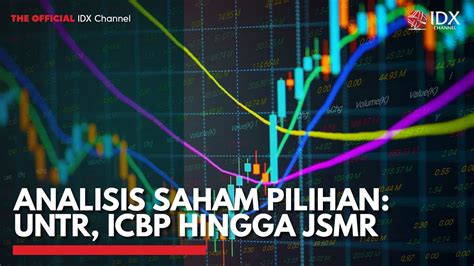 Analisis Saham Pilihan UNTR ICBP Hingga JSMR IDX CHANNEL YouTube