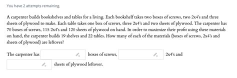 Solved Help Please You Have Attempts Remaining A Carpenter Builds