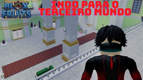 Ensinando Como Ir Ao Terceiro Mundo Do Blox Fruits Youtube