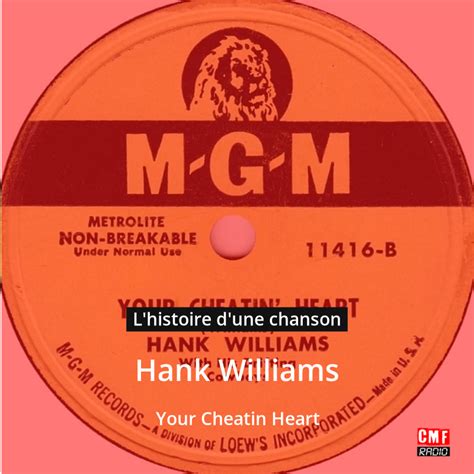 Lhistoire Dune Chanson Your Cheatin Heart Hank Williams