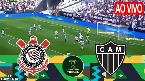 ⚪corinthians X AtlÉtico Mg⚫ Ao Vivo Com Imagens Assista Agora